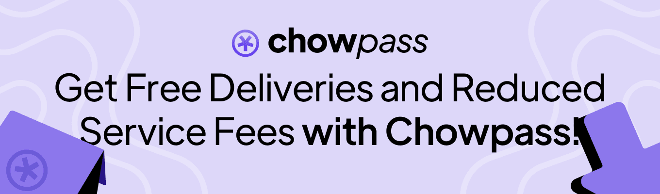 Get Free Deliveries and Reduced Service Fees with Chowpass!